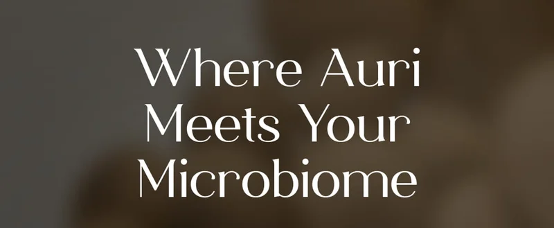 Where Auri Meets Your Microbiome