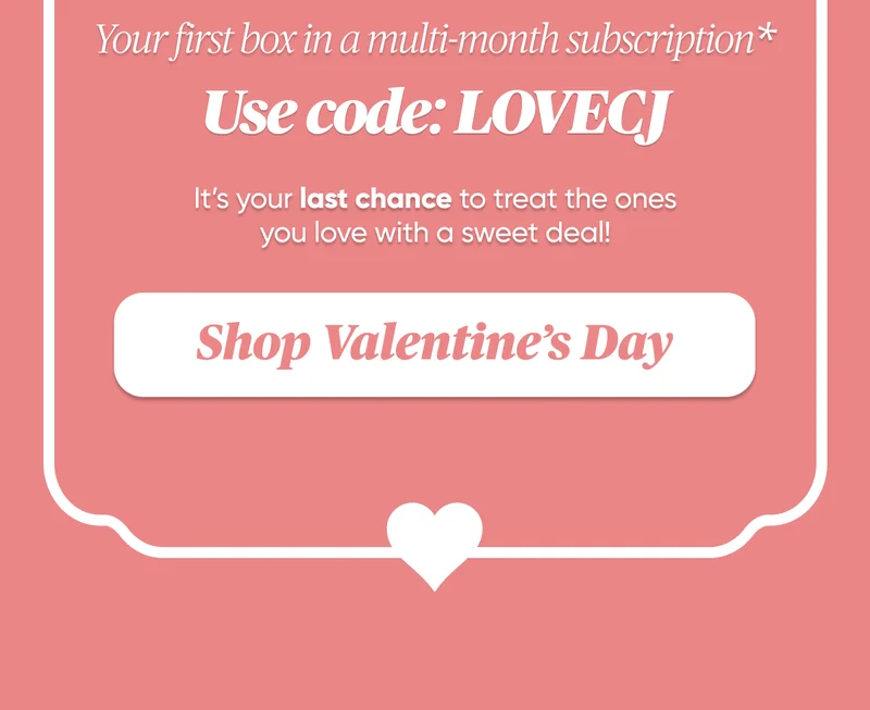 It's your last chance to treat the ones you love with a sweet deal! Shop Valentine's Day