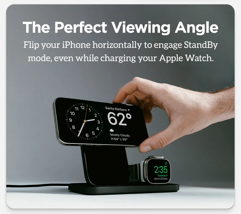 The perfect viewing angle. Flip your iPhone horizontally to engage StandBy mode, even while charging your Apple Watch.