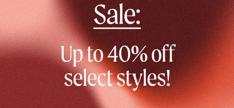 Sale: Up to 40% off select styles!