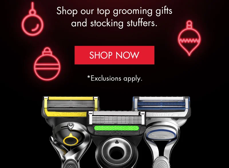 Shop our top grooming gifts and stocking stuffers. Shop Now. *Exclusions Apply