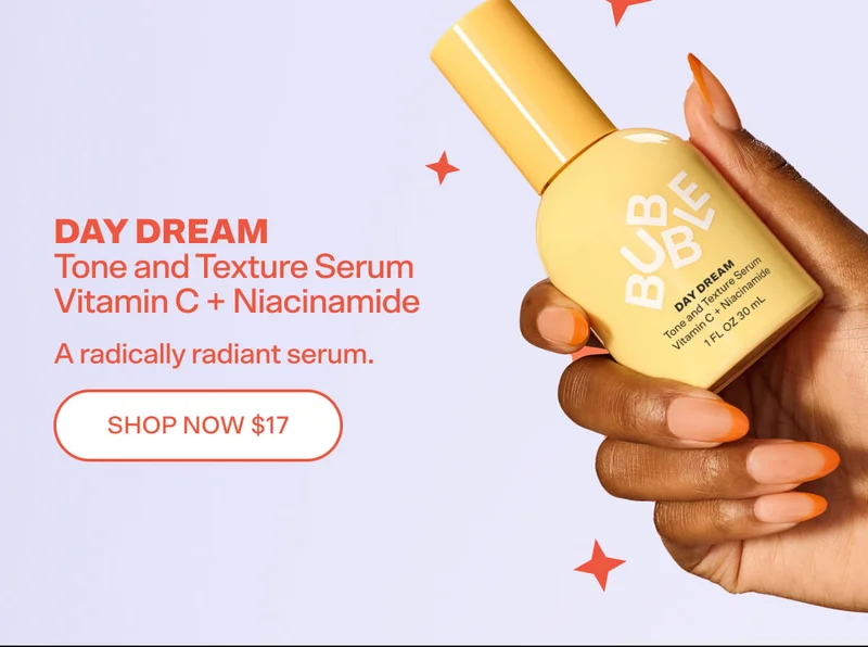 DAY DREAM Tone and Texture Serum [SHOP NOW]  Vitamin C + Niacinamide  A radically radiant serum.