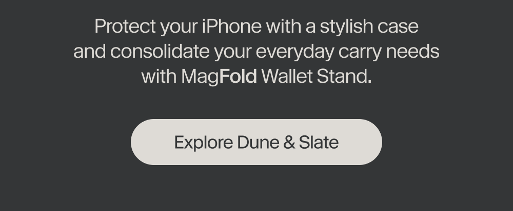 Protect your iPhone with a stylish case and consolidate your everyday carry needs with MagFold Wallet Stand.