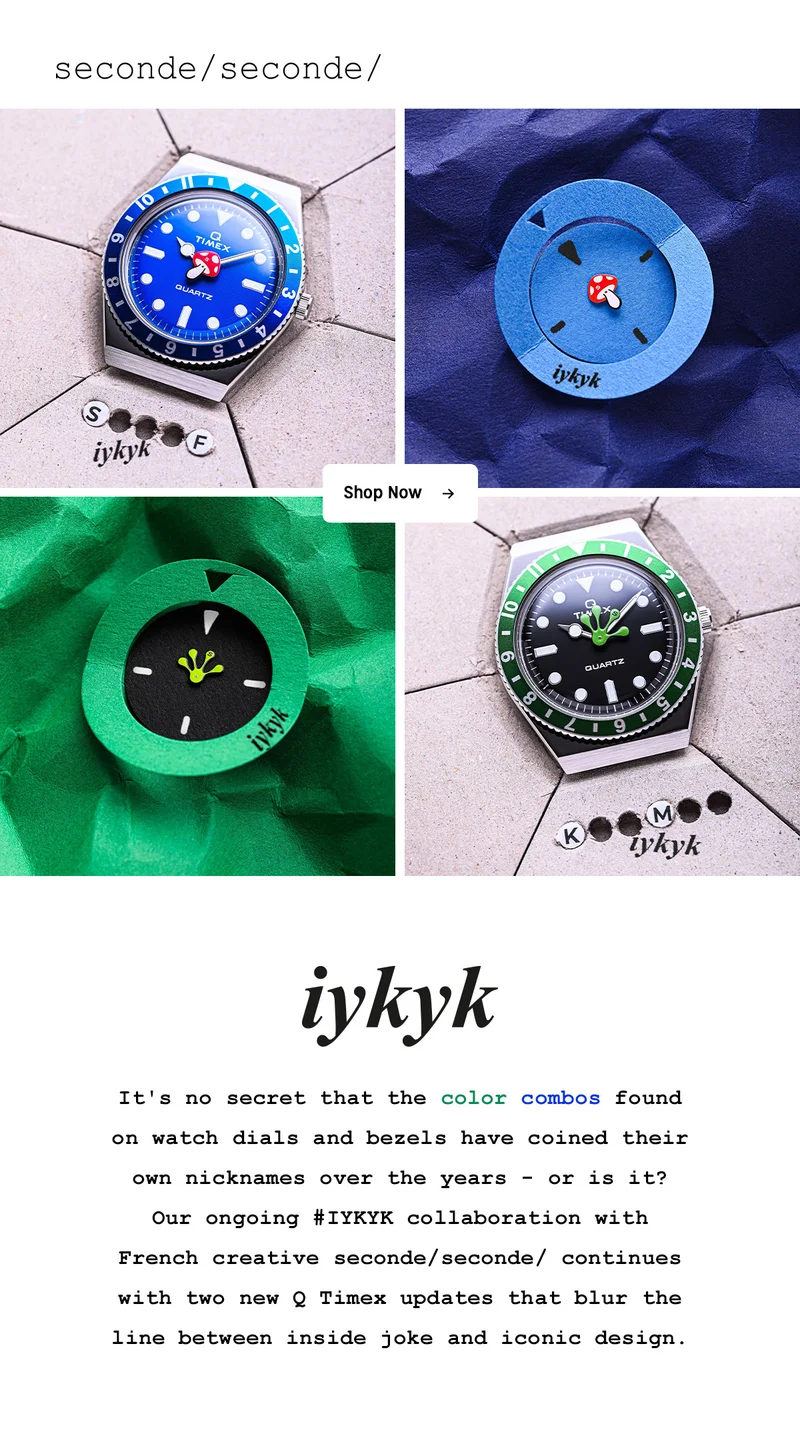 seconde / seconde / | iykyk | Its not secret that the color combos found on watch dials and bezels have coined their own nicknames over the years - or is it? Our ongoing #IYKYK collaboration with French creative seconde / seconde / continues with two new Q Timex updates that blur the line between inside joke and iconic design.