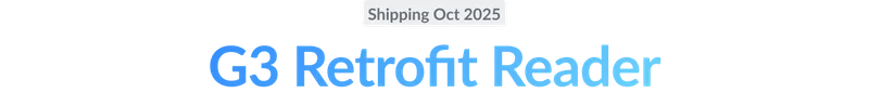 G3 Retrofit Reader Shipping October 2025