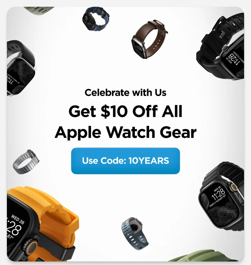 Celebrate with us. Get $10 off all Apple Watch gear. Use code: 10years