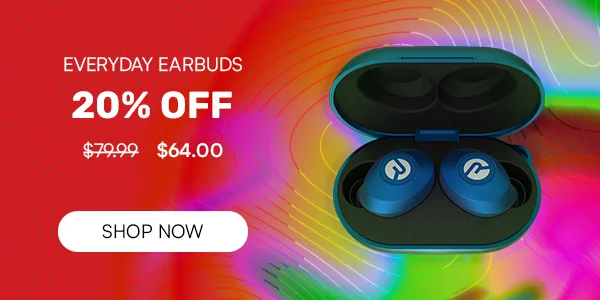 Everyday Earbuds 20% Off