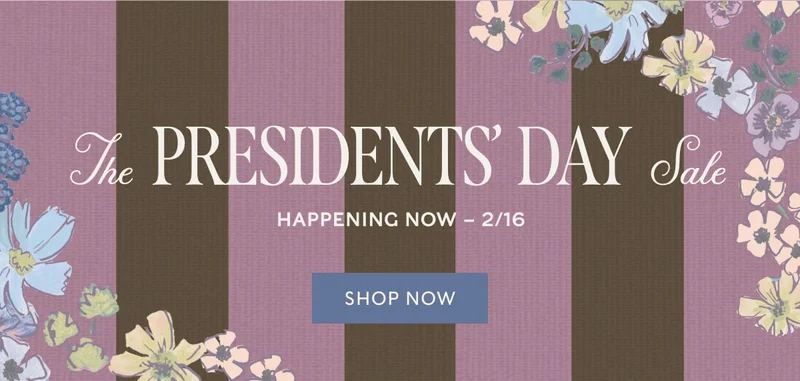The Presidents’  Day Sale Happening now – 2/16 Shop now