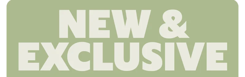 NEW & EXCLUSIVE
