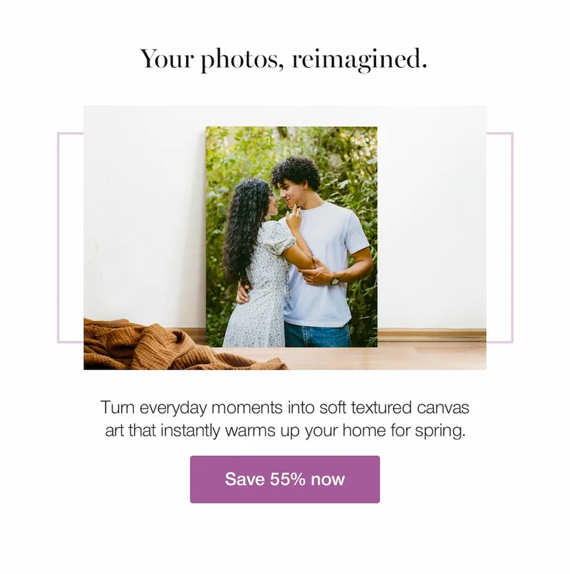 Your Photos, Reimagined. Turn everyday moments into soft textured canvas art that instantly warms up your spring refresh.