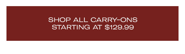 Shop Carry-Ons from $129.99