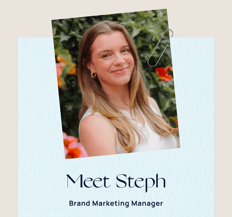 Meet Steph  Brand Marketing Manager