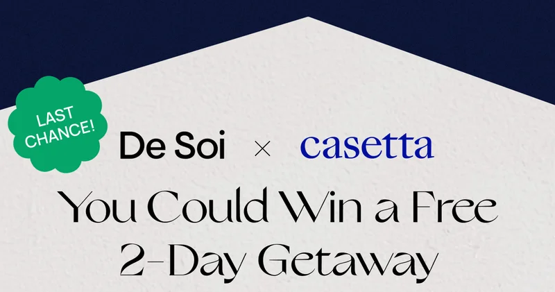 Desoi x casetta | You Could Win a Free 2-Day Getaway