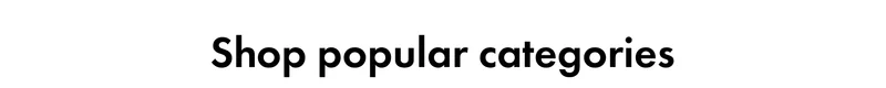 Shop popular categories