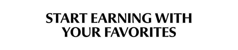 Start Earning With Your Favorites
