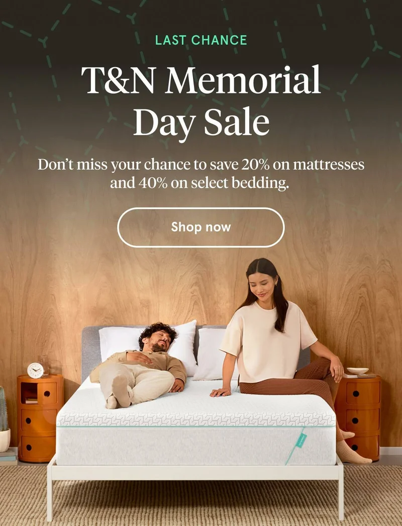 Last Chance | T&N Memorial Day Sale | Shop Now