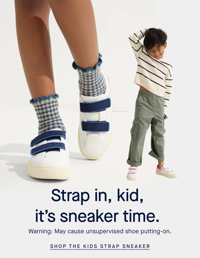 Strap in, kid, it’s sneaker time. Warning: May cause unsupervised shoe putting-on. SHOP THE KIDS STRAP SNEAKER