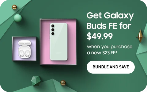 Get Galaxy Buds FE for $49.99.when you purchase a new S23 FE<sup>4</sup>