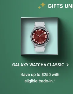 Galaxy Watch6 Classic. Save up to $250 with eligible trade-in.<sup>3</sup>
