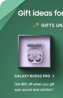 Galaxy Buds2 Pro.Get $60 off when you gift epic sound and comfort.<sup>1</sup>