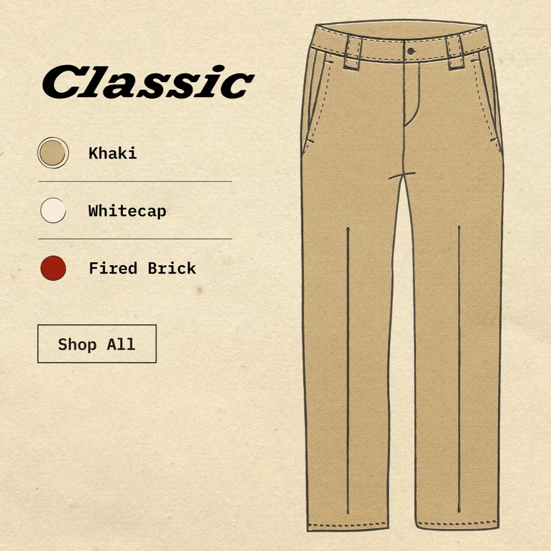 Classic. Khaki. Whitecap. Fired Brick. Shop Classics in new colors. Shop Now.