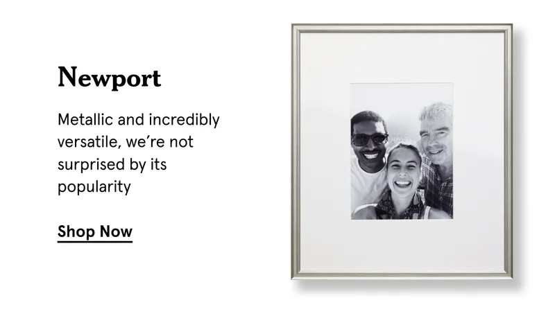 Newport. Metallic and incredibly versatile, we’re not surprised by its popularity