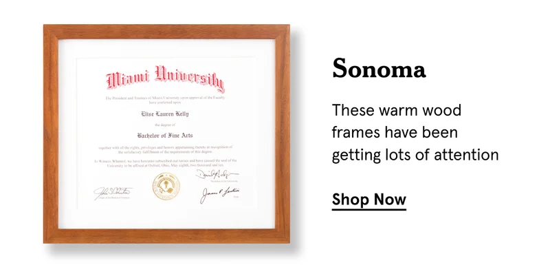 Sonoma. These warm wood frames have been getting lots of attention