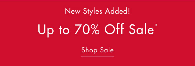 New styles added!                                            Up to 70% off saleº                                            Shop sale