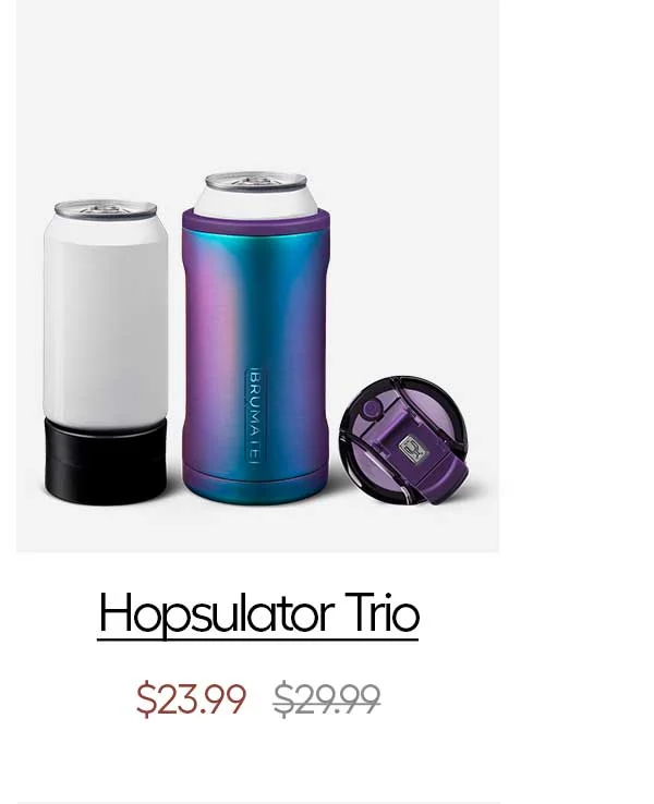 Hopsulator Trio