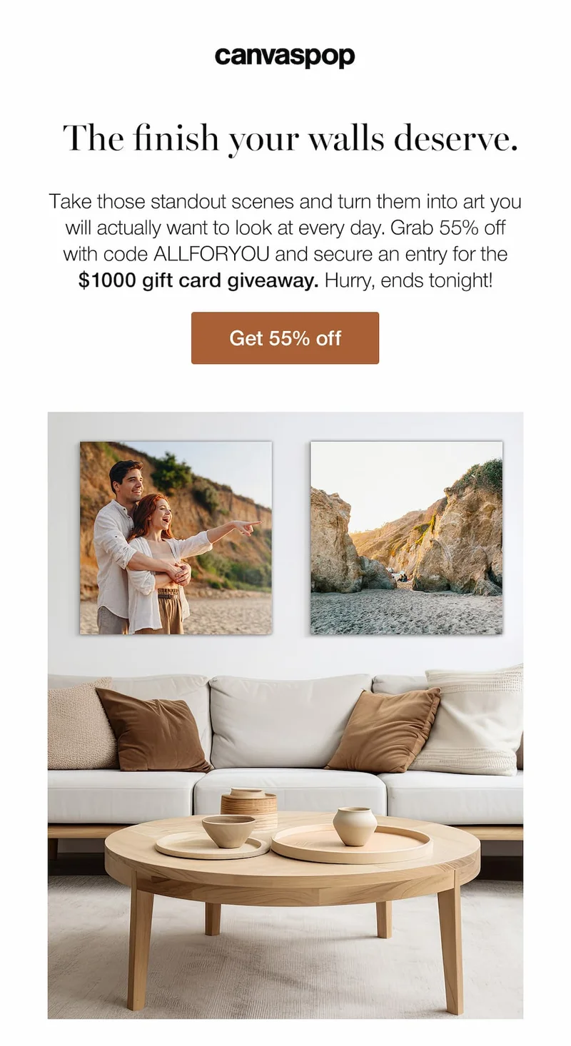 The finish your walls deserve. Take those standout scenes and turn them into art you will actually want to look at every day. Grab 55% off with code discount code