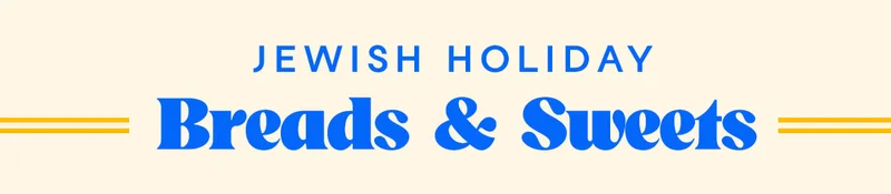Jewish Holiday Breads & Sweets Jewish Holiday Breads & Sweets