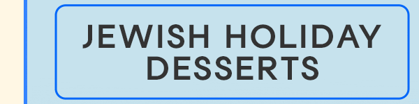 Jewish Holiday Desserts Jewish Holiday Desserts