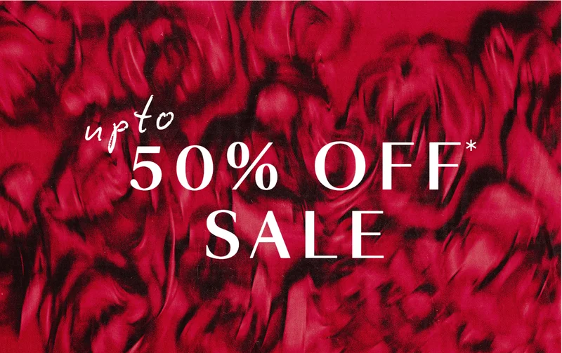 up to 50% OFF* SALE