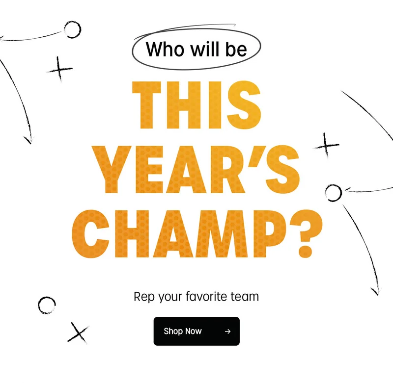 Who will be | THIS YEAR'S CHAMP? | Rep your favorit team | Shop Now