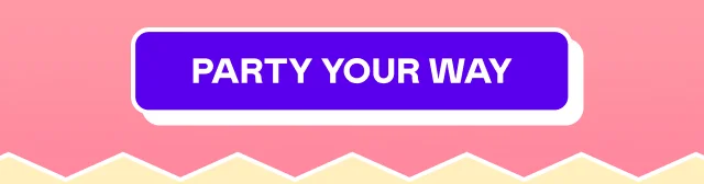 PARTY YOUR WAY