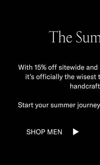 The Summer Sale. With 15% off sitewide and 30%-70% off selected styles, it's officially the wisest time to invest in a pair of handcrafted Koios. Start your summer journey with a fresh pair of shoes. Shop Men
