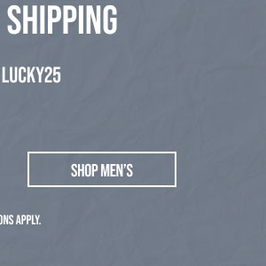 25% off $150+ Shop Men's