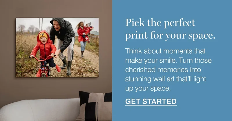 Pick the perfect print for your space. Think about moments that make you smile. Turn those cherished memories into stunning wall art that'll light up your space.