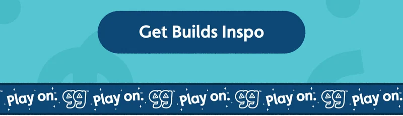 Get Builds Inspo