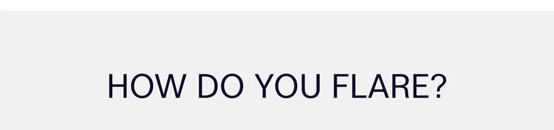 How do you flare?
