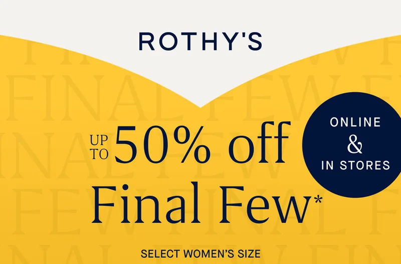 Up to 50% off Final Few* Select women’s size. Online & in stores
