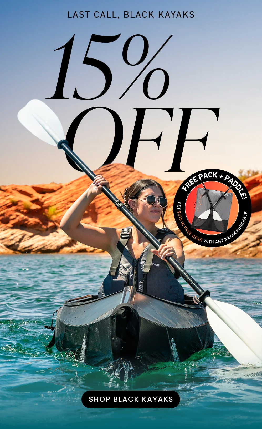 DEAL OF THE WEEK: 15% OFF BLACK KAYAKS DEAL OF THE WEEK: 15% OFF BLACK KAYAKS
