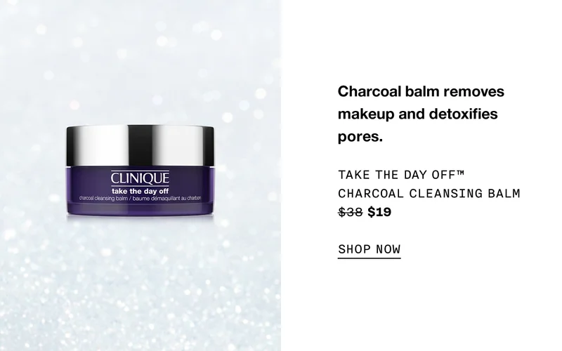 Charcoal balm removes makeup and detoxifies pores. TAKE THE DAY OFF TM CHARCOAL CLEANSING BALM $19 SHOP NOW