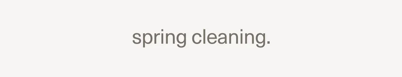spring cleaning.