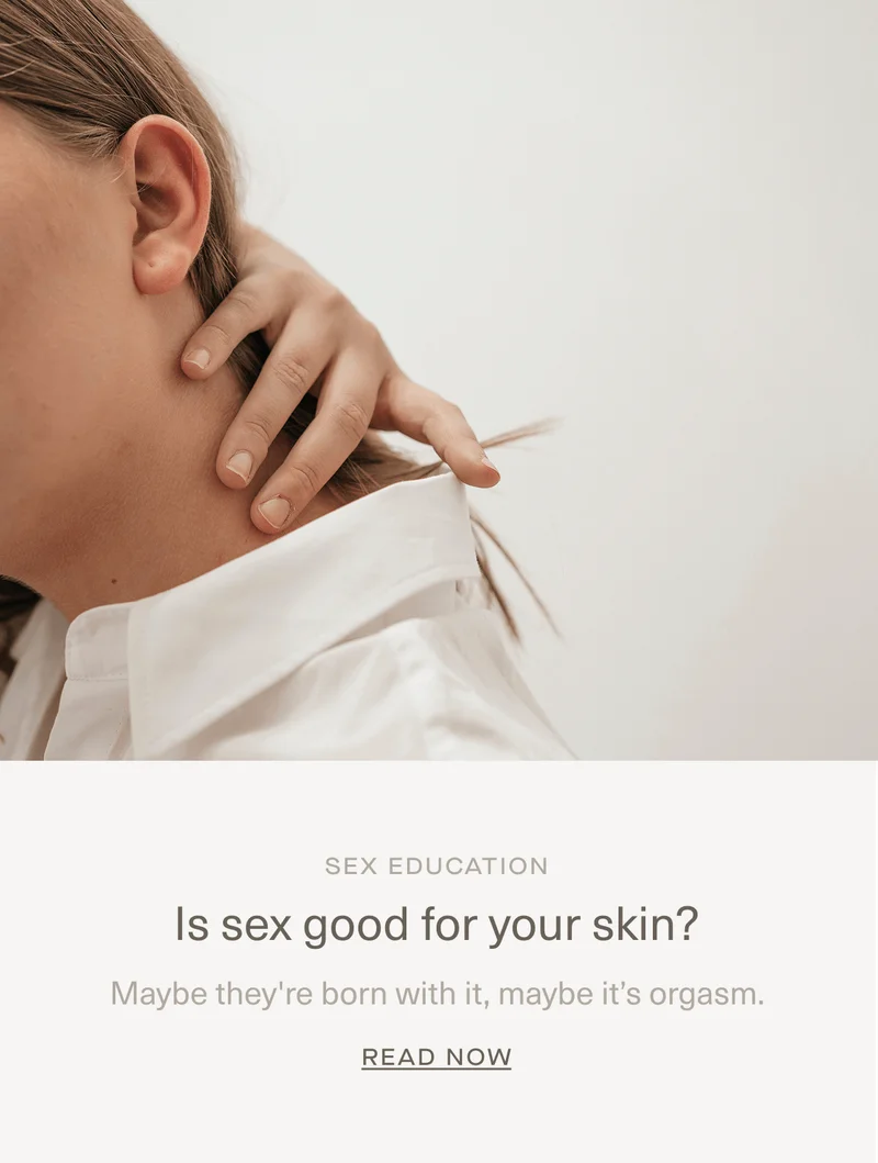 Sex Education | is sex good for your skin? | Maybe they're born with it, maybe it’s orgasm.&nbsp;| Read Now