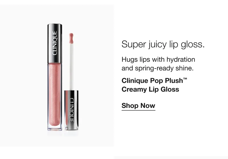 Super juicy lip gloss. Hugs lips with hydration and spring-ready shine.|Clinique Pop Plush™ Creamy Lip Gloss|Shop Now