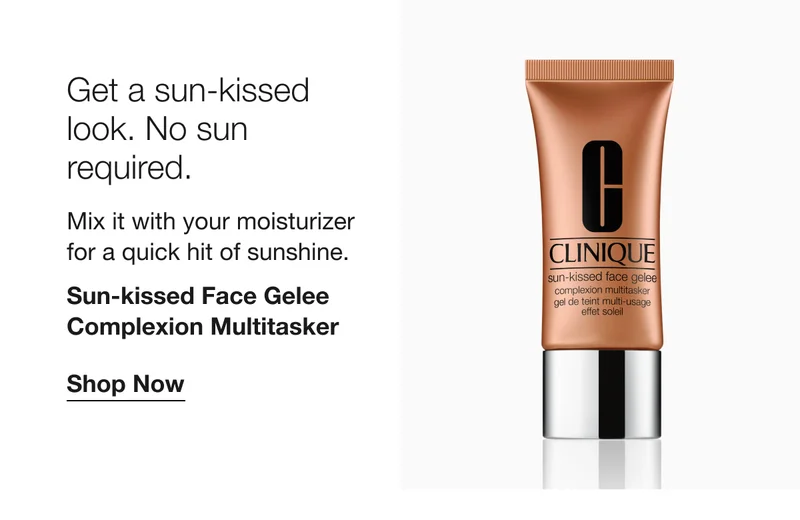Get a sun-kissed look. No sun required.Mix it with your moisturizer for a quick hit of sunshine.|Sun-kissed Face Gelee Complexion Multitasker|Shop Now