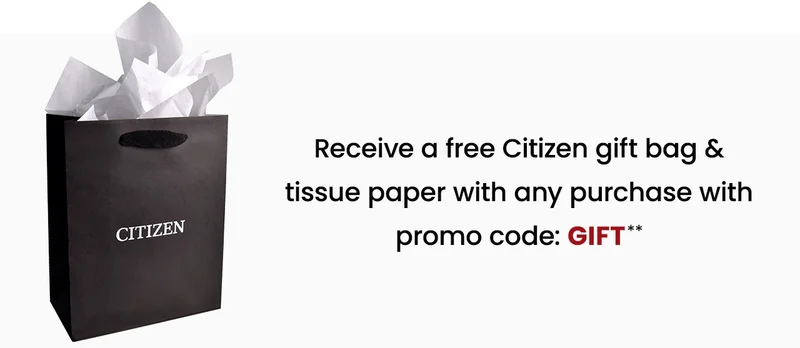 Receive a free Citizen gift bag & tissue paper with any purchase with promo code: discount code**