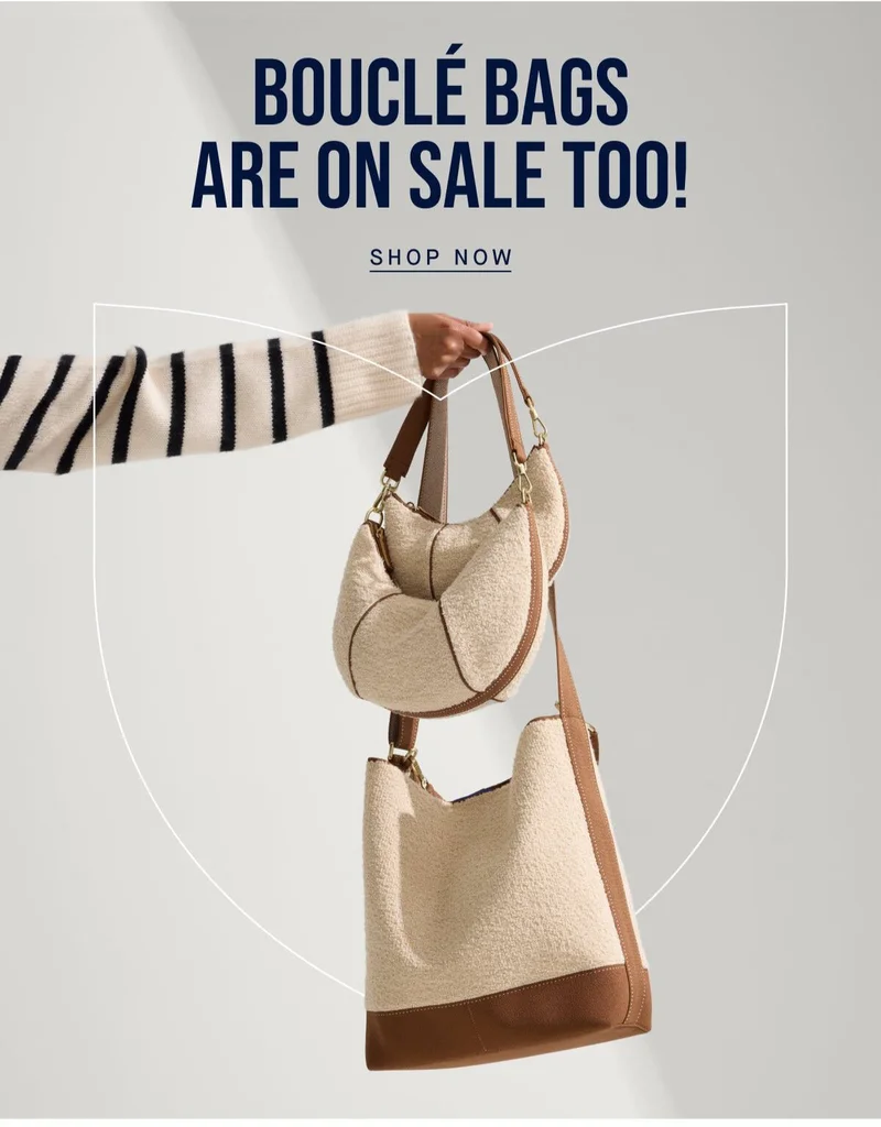 BouclΓ© bags are on sale too! SHOP NOW BouclΓ© bags are on sale too! SHOP NOW