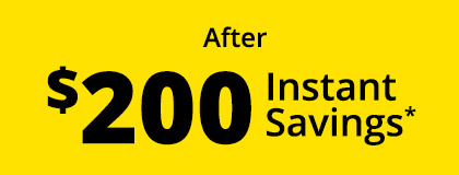 After $200 Instant Savings*